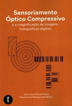 Imagem de SENSORIAMENTO OPTICO COMPRESSIVO E A MAGNIFICACAO DE IMAGENS HOLOGRAFICAS DIGITAIS