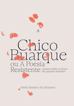 Imagem de CHICO BUARQUE OU A POESIA RESISTENTE