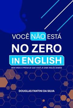 Imagem de VOCE NAO ESTA NO ZERO IN ENGLISH - BEM-VINDO A PROVA DE QUE VOCE JA SABE INGLES DEMAIS