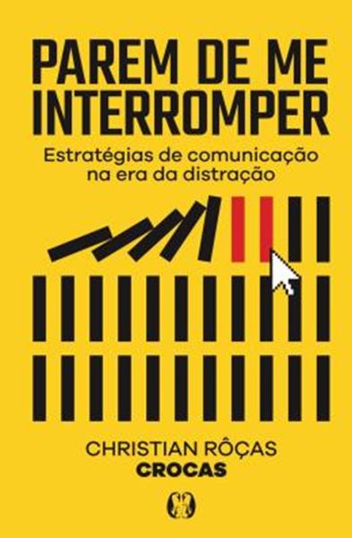 Picture of PARE DE ME INTERROMPER - ESTRATEGIAS DE COMUNICACAO NA ERA DA DISTRACAO