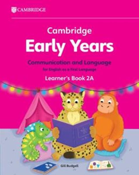 Picture of CAMBRIDGE EARLY YEARS 2A COMMUNICATION AND LANGUAGE FOR ENGLISH AS A FIRST LANGUAGE LEARNER´S BOOK