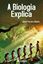 Imagem de A BIOLOGIA EXPLICA