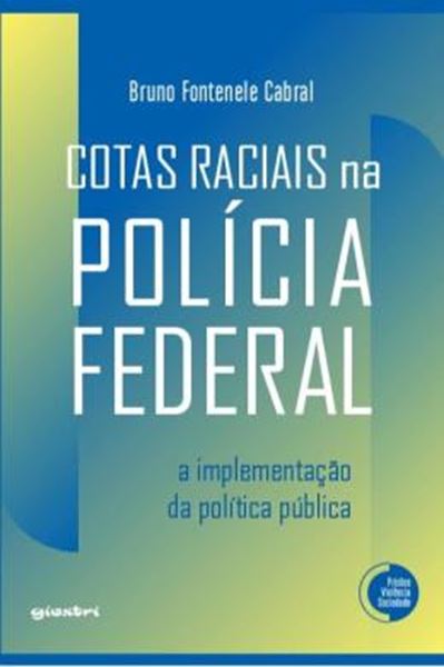 Picture of COTAS RACIAIS NA POLICIA FEDERAL: A IMPLEMENTACAO DA POLITICA PUBLICA