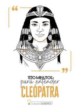 Imagem de 100 MINUTOS PARA ENTENDER CLEOPATRA