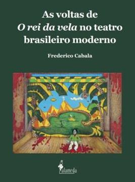 Imagem de AS VOLTAS DE O REI DA VELA NO TEATRO BRASILEIRO MODERNO
