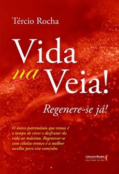 Imagem de VIDA NA VEIA! REGENERE-SE JA!