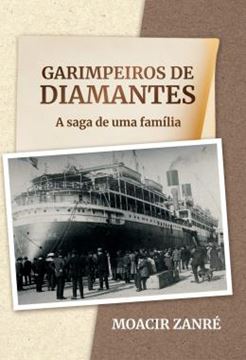 Imagem de GARIMPEIROS DE DIAMANTES - A SAGA DE UMA FAMILIA
