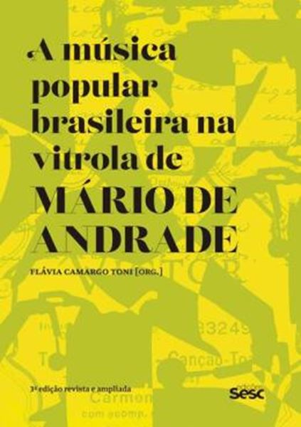 Picture of A MUSICA POPULAR BRASILEIRA NA VITROLA DE MARIO DE ANDRADE - 3ª ED