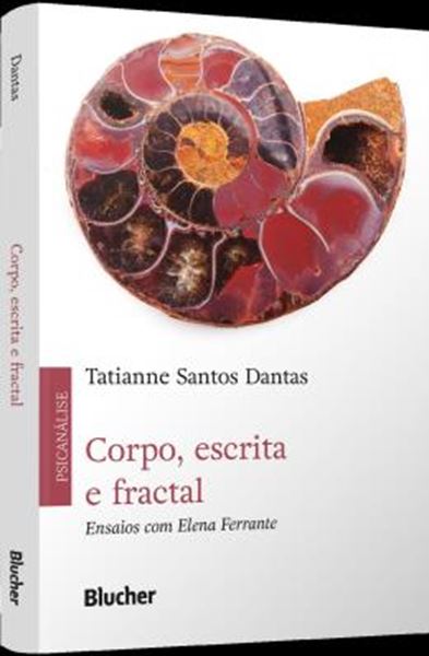 Picture of CORPO, ESCRITA E FRACTAL - ENSAIOS COM ELENA FERRANTE