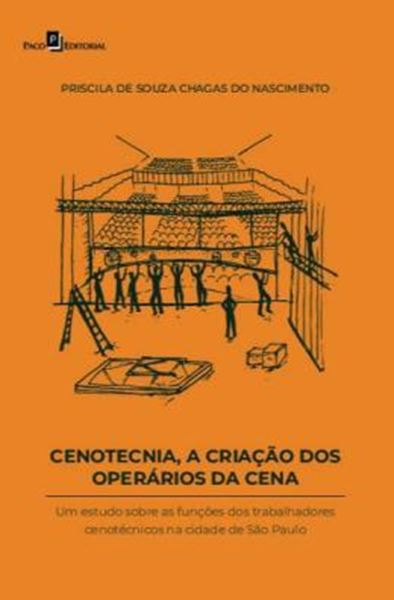 Picture of CENOTECNIA, A CRIACAO DOS OPERARIOS DA CENA - UM ESTUDO SOBRE AS FUNCOES DOS TRABALHADORES CENOTECNICOS NA CIDADE DE SAO PAULO