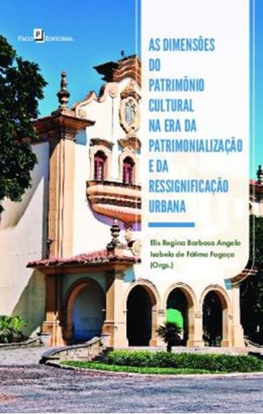 Picture of AS DIMENSOES DO PATRIMONIO CULTURAL NA ERA DA PATRIMONIALIZACAO E DA RESSIGNIFICACAO URBANA