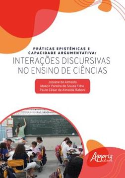 Imagem de PRATICAS EPISTEMICAS E CAPACIDADE ARGUMENTATIVA - INTERACOES DISCURSIVAS NO ENSINO DE CIENCIAS