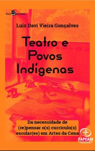 Picture of TEATRO E POVOS INDIGENAS - DA NECESSIDADE DE (RE)PENSAR O(S) CURRICULO(S) ESCOLAR(ES) EM ARTES DA CENA