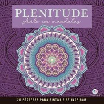 Imagem de PLENITUDE - MANDALAS PARA PINTAR E SE INSPIRAR - ARTE EM MANDALAS