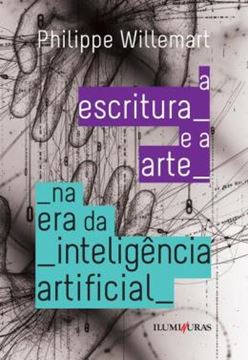 Imagem de A ESCRITURA E A ARTE NA ERA DA INTELIGENCIA ARTIFICIAL