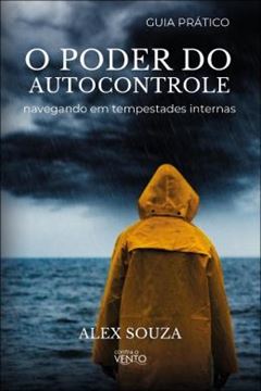 Imagem de GUIA PRATICO - O PODER DO AUTOCONTROLE - NAVEGANDO EM TEMPESTADES INTERNAS