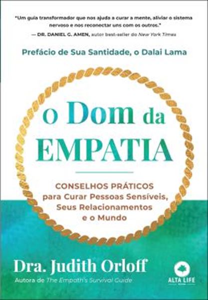 Picture of O DOM DA EMPATIA - CONSELHOS PRATICOS PARA CURAR PESSOAS SENSIVEIS, SEUS RELACIONAMENTOS E O MUNDO