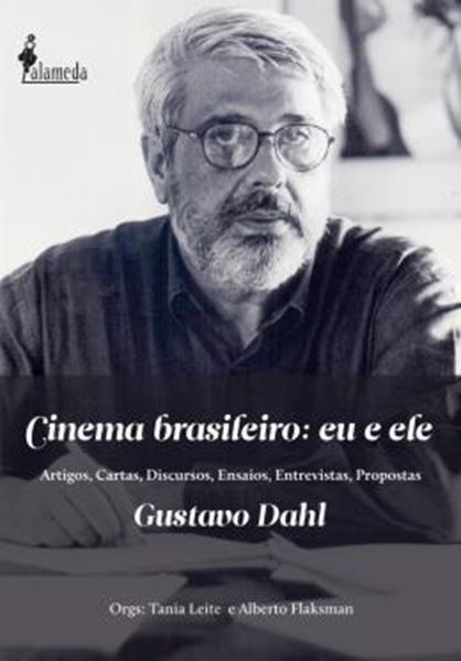 Picture of CINEMA BRASILEIRO: EU E ELE, GUSTAVO DAHL - VOLUME 1 - ARTIGOS, CARTAS, DISCURSOS, ENSAIOS, ENTREVISTAS, PROPOSTAS