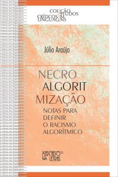 Imagem de NECROALGORITMIZACAO - NOTAS PARA DEFINIR O RACISMO ALGORITMICO