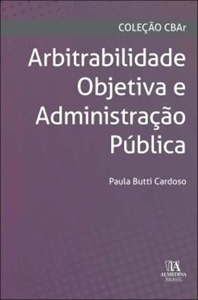 Picture of ARBITRABILIDADE OBJETIVA E ADMINISTRACAO PUBLICA