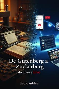 Imagem de DE GUTENBERG A ZUCKERBERG - DO LIVRO A LIVE