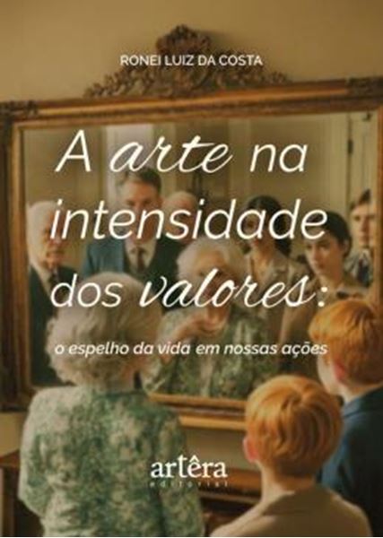 Picture of A ARTE NA INTENSIDADE DOS VALORES