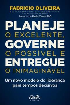 Imagem de PLANEJE O EXCELENTE, GOVERNE O POSSIVEL E ENTREGUE O INIMAGINAVEL