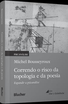 Imagem de CORRENDO O RISCO DA TOPOLOGIA E DA POESIA - EXPANDIR A PSICANALISE