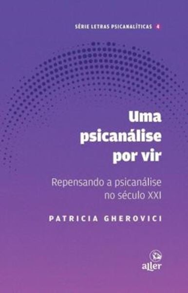 Picture of UM PSICANALISE POR VIR - REPENSANDO A PSICANALISE NO SECULO XXI