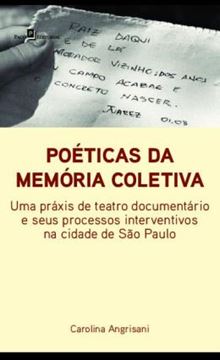 Imagem de POETICAS DA MEMORIA COLETIVA - UMA PRAXIS DE TEATRO DOCUMENTARIO E SEUS PROCESSOS INTERVENTIVOS NA CIDADE DE SAO PAULO