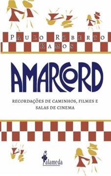 Imagem de AMARCORD - RECORDACOES DE CAMINHOS, FILMES E SALAS DE CINEMA
