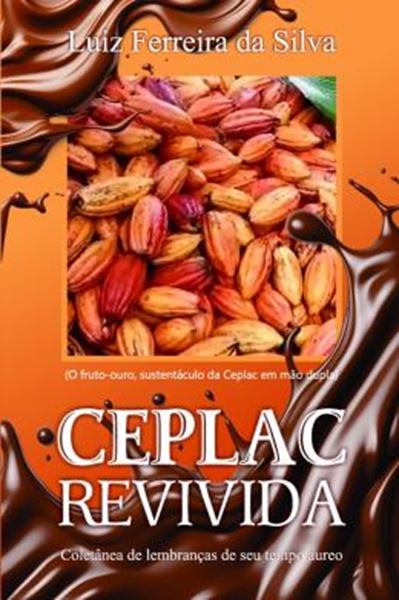 Picture of CEPLAC REVIVIDA - COLETANEA DE LEMBRANÇAS DE SEU TEMPO AUREO