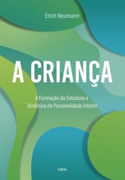 Imagem de A CRIANCA - A FORMACAO DA ESTRUTURA E DINAMICA DA PERSONALIDADE INFANTIL